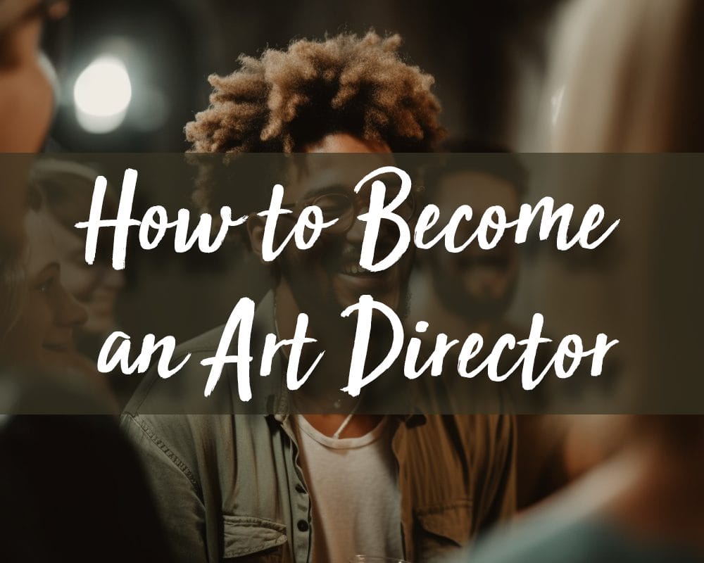 How To Become An Art Director The Arty Teacher   How To Become An Art Director 