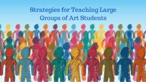 Strategies for Teaching Large Groups of Art Exam Students