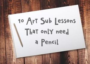 10 Art Sub Lessons that only need a Pencil