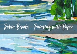 Robin Brooks: Painting with Paper