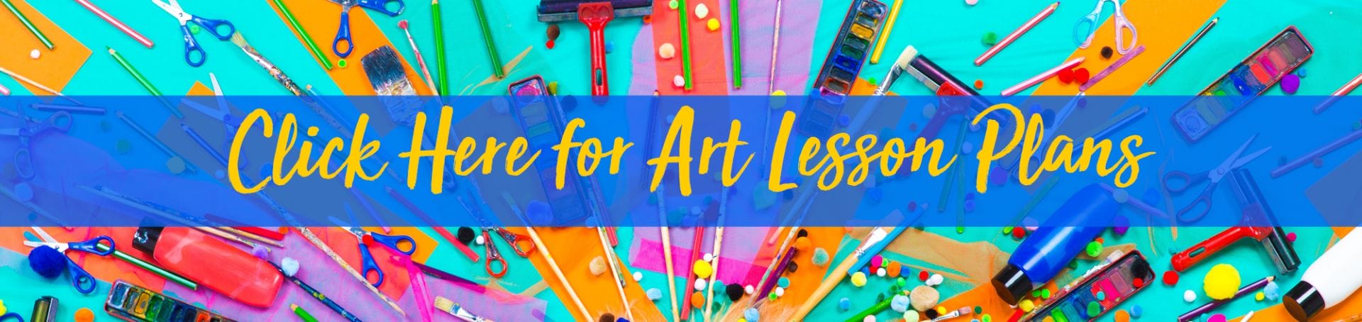 Click here for art lesson plans
