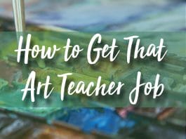How to Get That Art Teacher Job