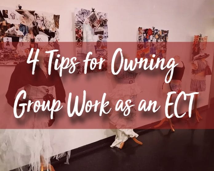 4 Tips for Owning Group Work as an ECT 4 Tips for Owning Group Work as an ECT