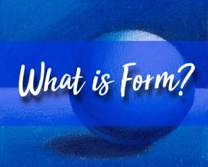 What is Form in Art?