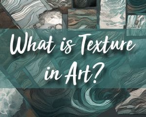 What is Texture in Art?