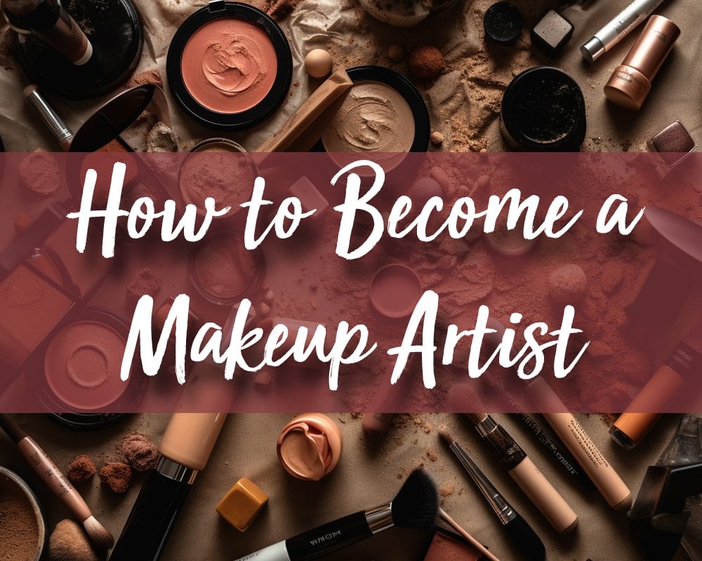 How to Become a Make-up Artist - The Arty Teacher